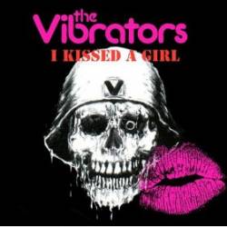 The Vibrators : I Kissed A Girl